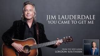 Jim Lauderdale - You Came To Get Me (audio)
