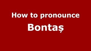 How to pronounce Bontaș