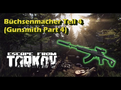 [Escape from Tarkov] - Büchsenmacher Teil 4 (gunsmith part 4)