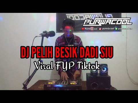 DJ Pelih Besik Dadi Siu Viral FYP Tiktok