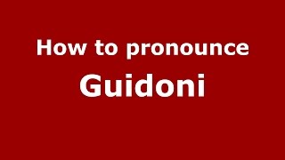 How to pronounce Guidoni