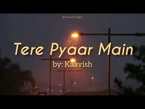 tere pyaar main (lyrics) - kaavish