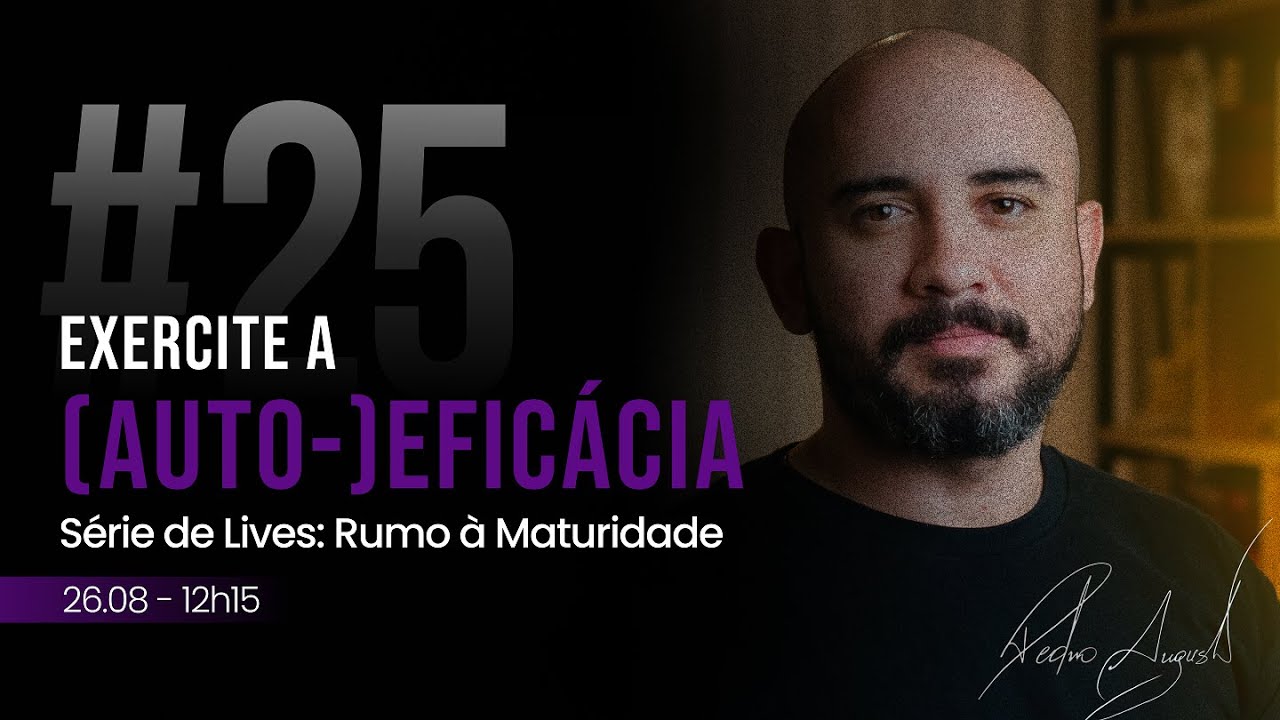 #25 Exercite a (Auto-)Eficácia
