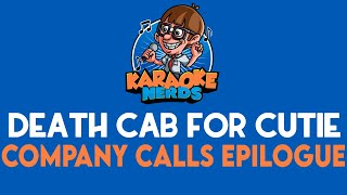 Death Cab For Cutie - Company Calls Epilogue (Karaoke)