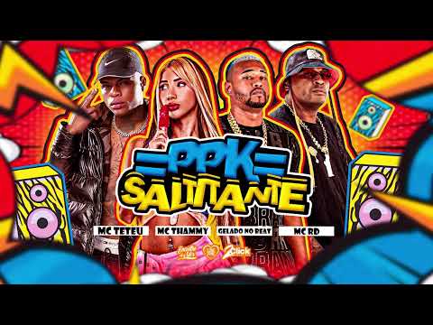 PPK SALTITANTE - GELADO NO BEAT, MC RD, MC THAMMY E MC TETEU