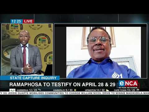 State capture inquiry Cyril Ramaphosa to testify on April 28&amp;29