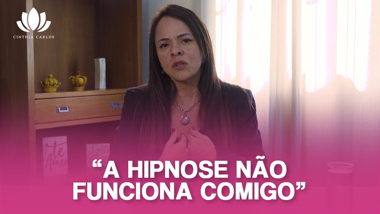 A hipnose não funciona comigo | Cinthia Carlos Hipnoterapeuta #hipnose