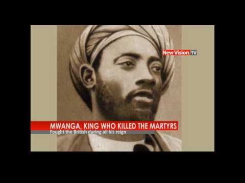 NEW VISION TV: Mwanga, king who killed Uganda martyrs