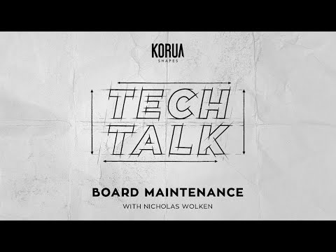 KORUA Shapes - Tech Talk - Board Maintenance