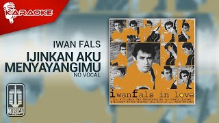 Download lagu Iwan Fals - Ijinkan Aku Menyayangimu ( Karaoke Video) | No Vocal - Female Version mp3