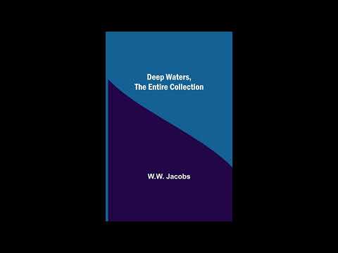 Deep Waters, the Entire Collection by W W Jacobs — free full audiobook