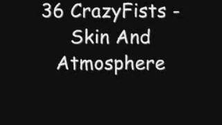 36 CrazyFists - Skin And Atmosphere