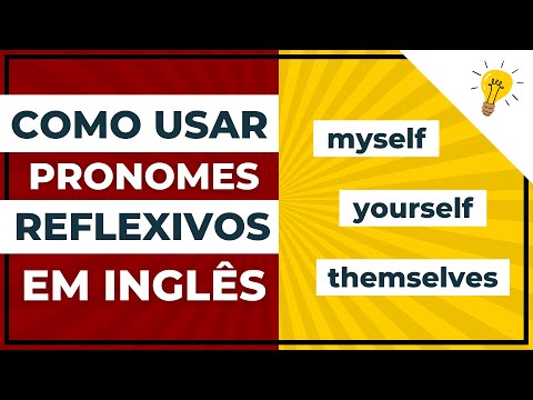 COMO USAR PRONOMES REFLEXIVOS EM INGLÊS | Myself, Yourself, Himself, Herself, Ourselves, Themselves