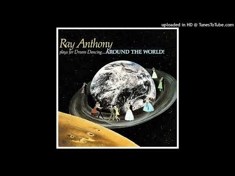 Ray Anthony and His Orchestra - Plays for Dream Dancing... Around The World
