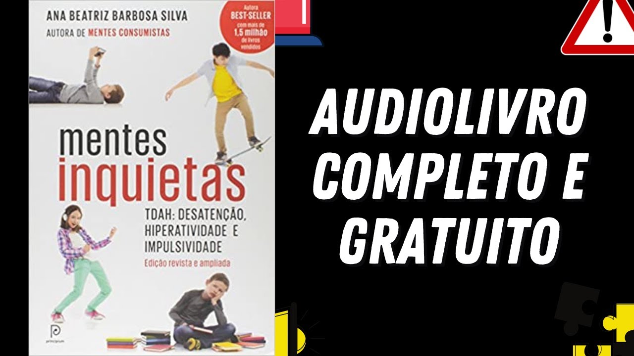 [AUDIOLIVRO COMPLETO] Mentes Inquietas - Ana Beatriz Barbosa Silva