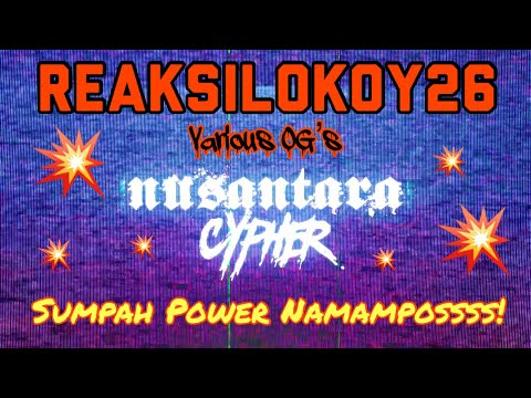 REAKSILOKOY26 - Nusantara Cypher [VARIOUS OGs]