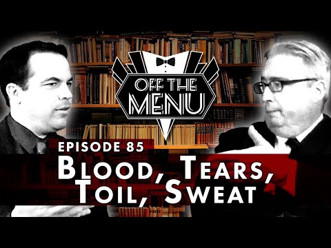 Off the Menu: Episode 85 - Blood, Tears, Toil, & Sweat