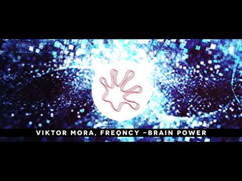 Viktor Mora & FREQNCY - Brain Power [OUT NOW on BEATPORT]