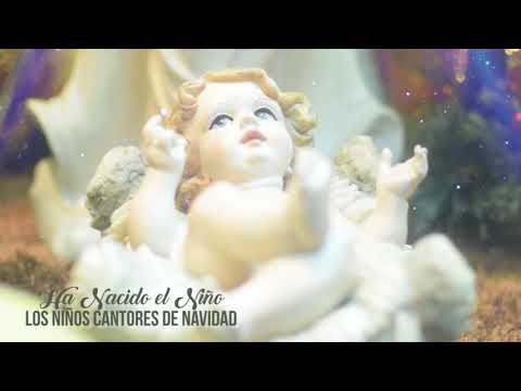 Ha Nacido El Niño - Villancicos