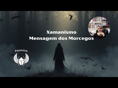 XAMANISMO A MENSAGEM DOS MORCEGOS