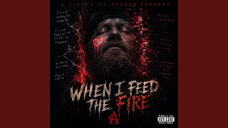When I Feed the Fire (Jesse's Edit)