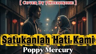 Download lagu Poppy Mercury – Satukanlah Hati Kami | Cover Paling Menyentuh oleh Phoenixone mp3 Download lagu Poppy Mercury – Satukanlah Hati Kami | Cover Paling Menyentuh oleh Phoenixone mp3