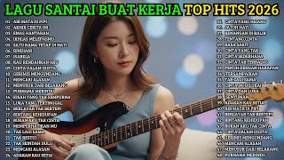 Download lagu LAGU BUAT KERJA SAAT SANTAI 2026 | FULL ALBUM SLOW ROCK & MELLOW TERPOPULER mp3