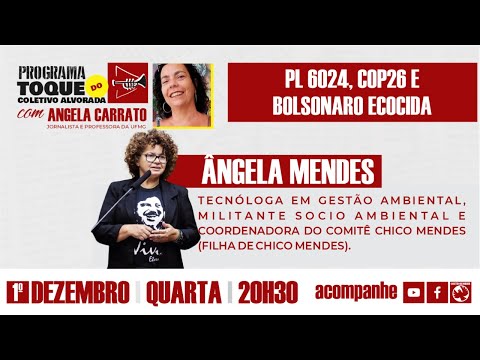 TOQUE DO COLETIVO ALVORADA | PL 6024, COP26 E BOLSONARO ECOCIDA