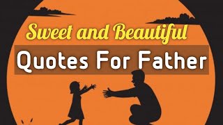 Sweet And Beautiful For Father | Father's Day Special Quotes and Wishes | Quotes For Fathers