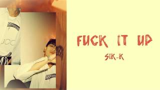 Sik-K (식케이) - FUCK IT UP (Prod. Vangdale) Lyrics [Han| Rom| Eng]