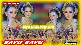 Download lagu BAYU- BAYU || GOYANG JAIPONG WARGI SALUYU || UDING GEZOS || KUMPAY  mp3
