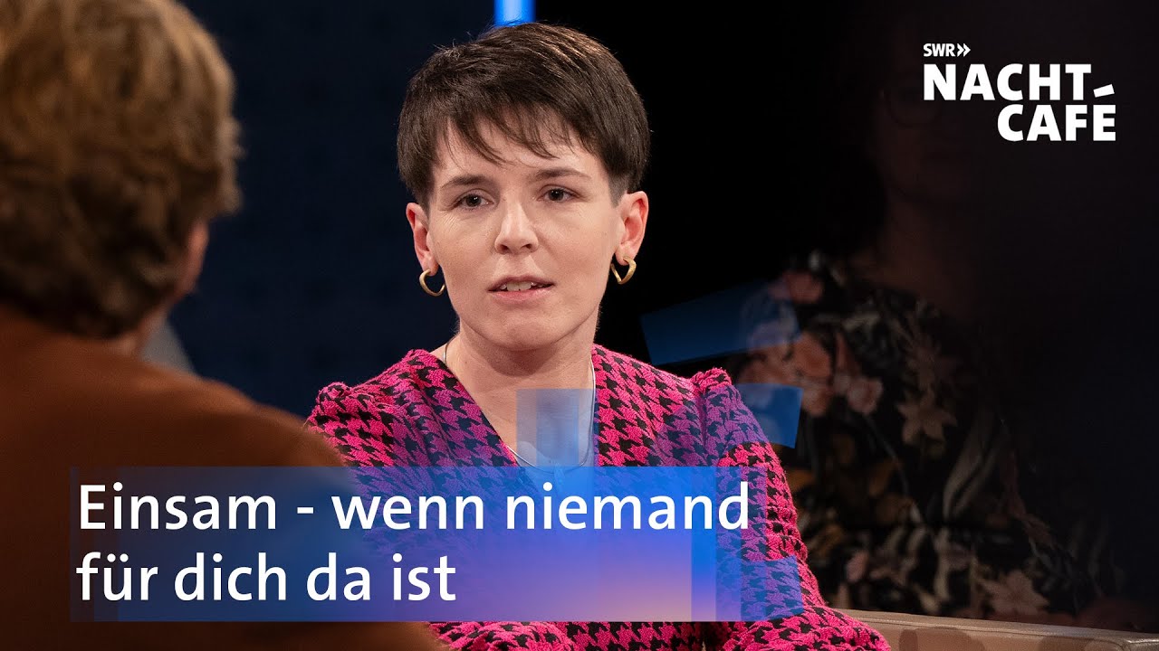 Einsam - wenn niemand für dich da ist | SWR Nachtcafé