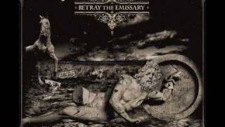 Betray The Emissary - A friend in the eyes of chaos