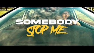 Somebody Stop Me Music Video