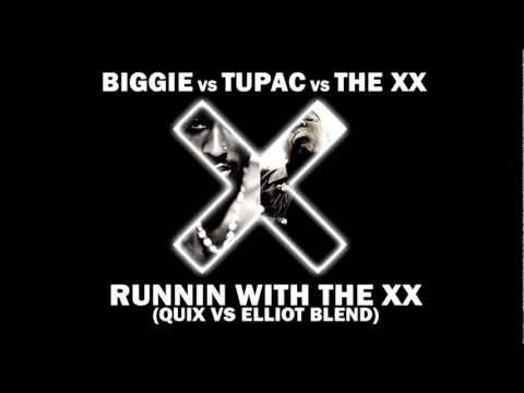 Biggie vs. Tupac vs. The Xx - Runnin' With The Xx (QUIX vs. ELLIOT Blend)