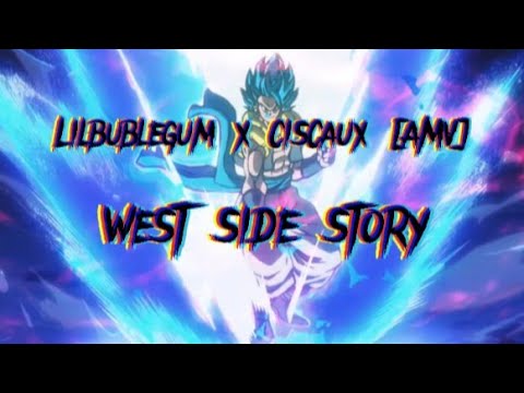 lilbubblegum x ciscaux [AMV] - west side story