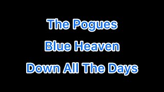 The Pogues - Blue Heaven / Down All The Days