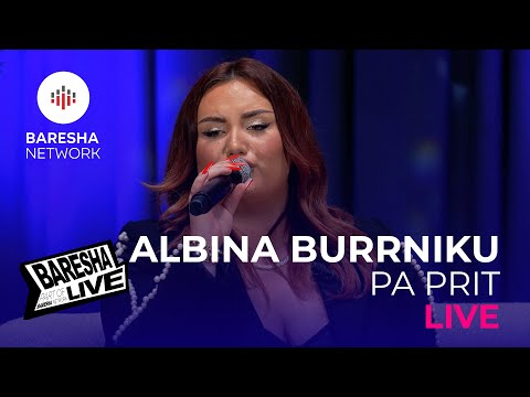 Albina Burrniku - Pa prit | LIVE