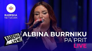 Albina Burrniku - Pa Prit