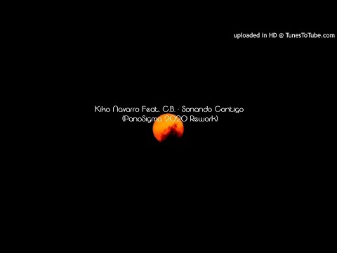Kiko Navarro Feat. C.B. - Sonando Contigo (PanoSigma 2020 Rework)
