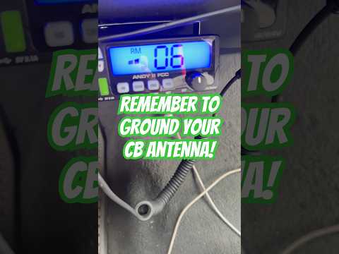 REMEMBER to GROUND Your CB Antenna! #shorts #cb