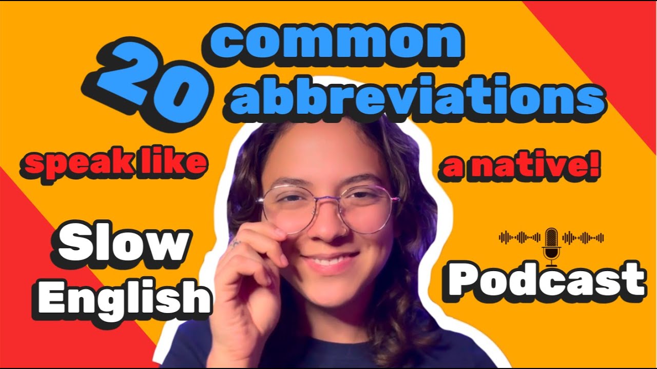 Speak like a NATIVE! 🗣️ COMMON abbreviations! -- Slow English Podcast for A2 Beginners!