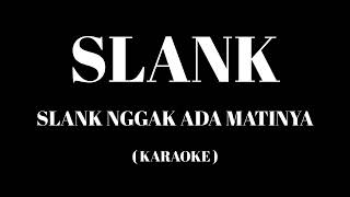 Download lagu SLANK - Slank Nggak Ada Matinya ( Karaoke ) mp3
