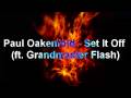 Paul Oakenfold - Set It Off (Featuring Grandmaster Flash)