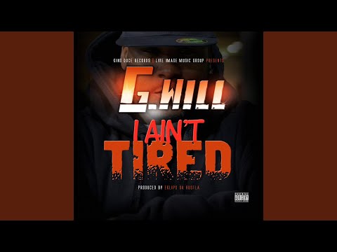 I Ain't Tired