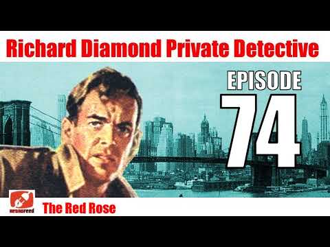 Richard Diamond Private Detective - 74 - The Red Rose - Noir Crime Radio Show Audio