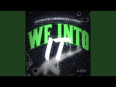 We Into It (feat. Rayven Justice & ZayBang)