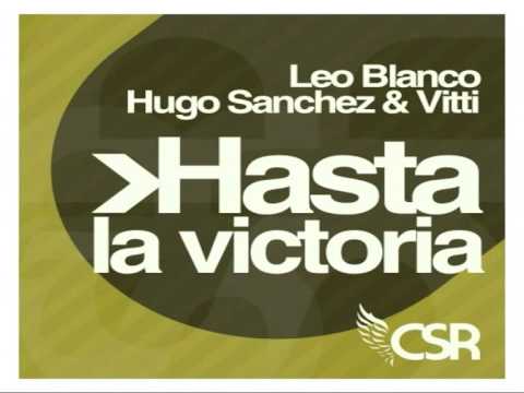 Leo Blanco, Hugo Sanchez & Vitti - Hasta la victoria siempre