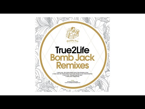 True2Life - Bomb Jack (Tue2Life Deep Re-Jack)