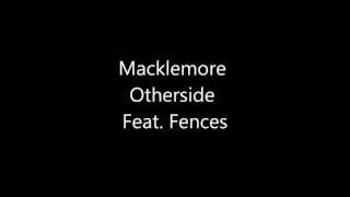 Macklemore Otherside ft fences lyrics